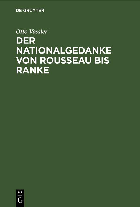 Produktbild: Der Nationalgedanke von Rousseau bis Ranke | Otto Vossler