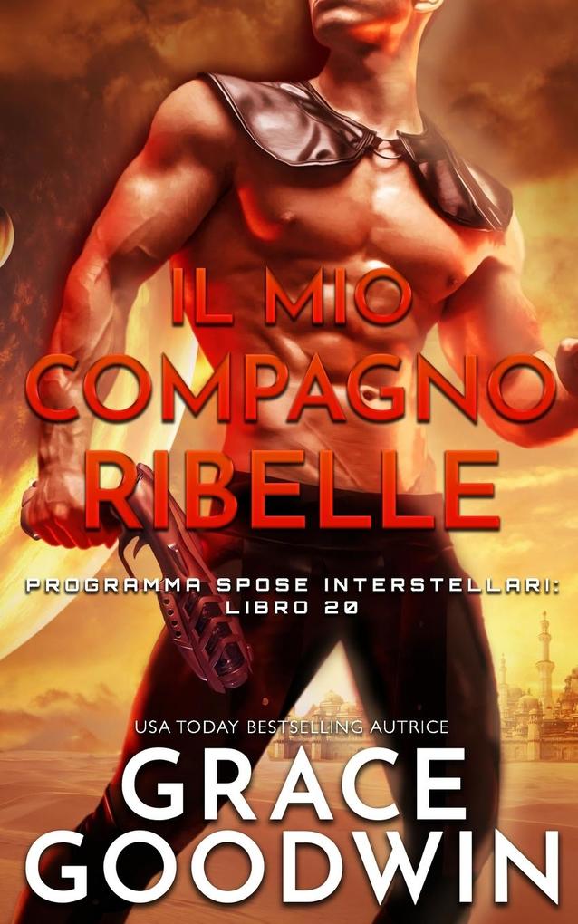 Produktbild: Il mio compagno ribelle | Grace Goodwin