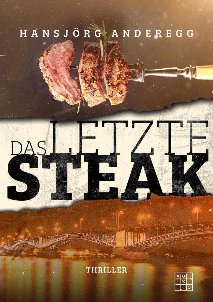 Produktbild: Das letzte Steak | Hansjörg Anderegg