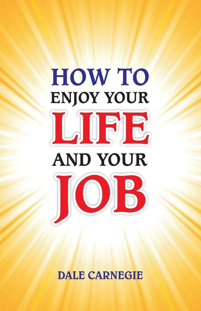 Produktbild: How to Enjoy Your Life and Your Job | Dale Carnegie