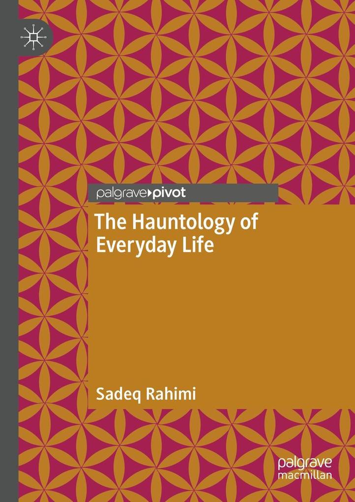 Produktbild: The Hauntology of Everyday Life | Sadeq Rahimi