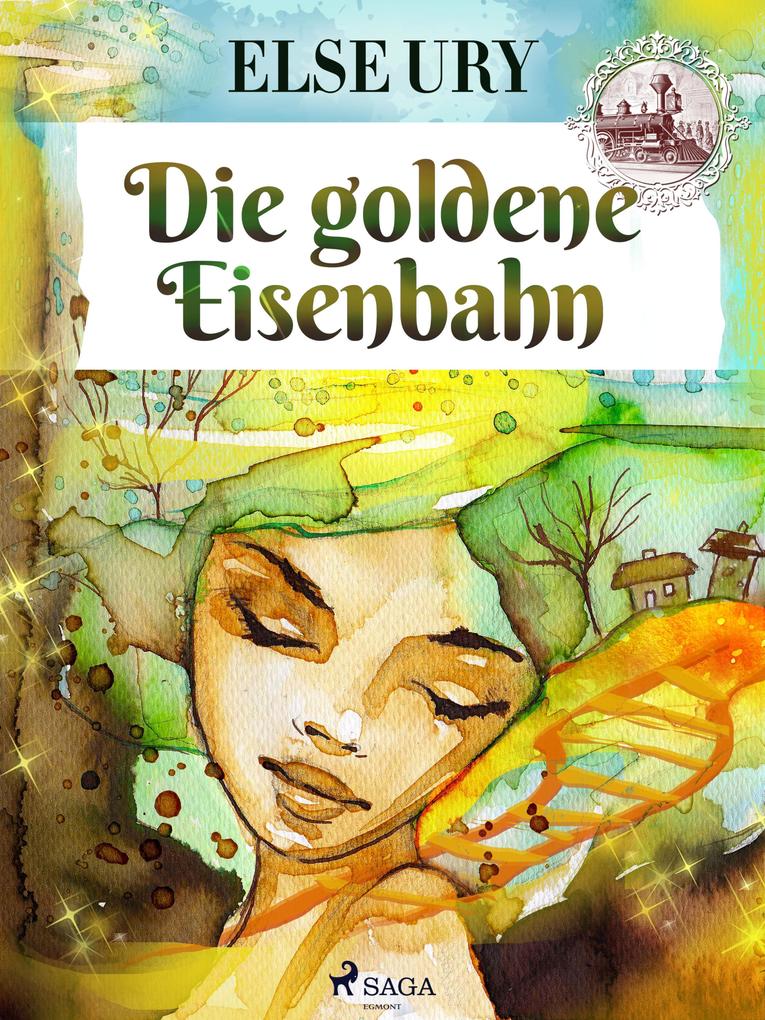 Produktbild: Die goldene Eisenbahn | Else Ury