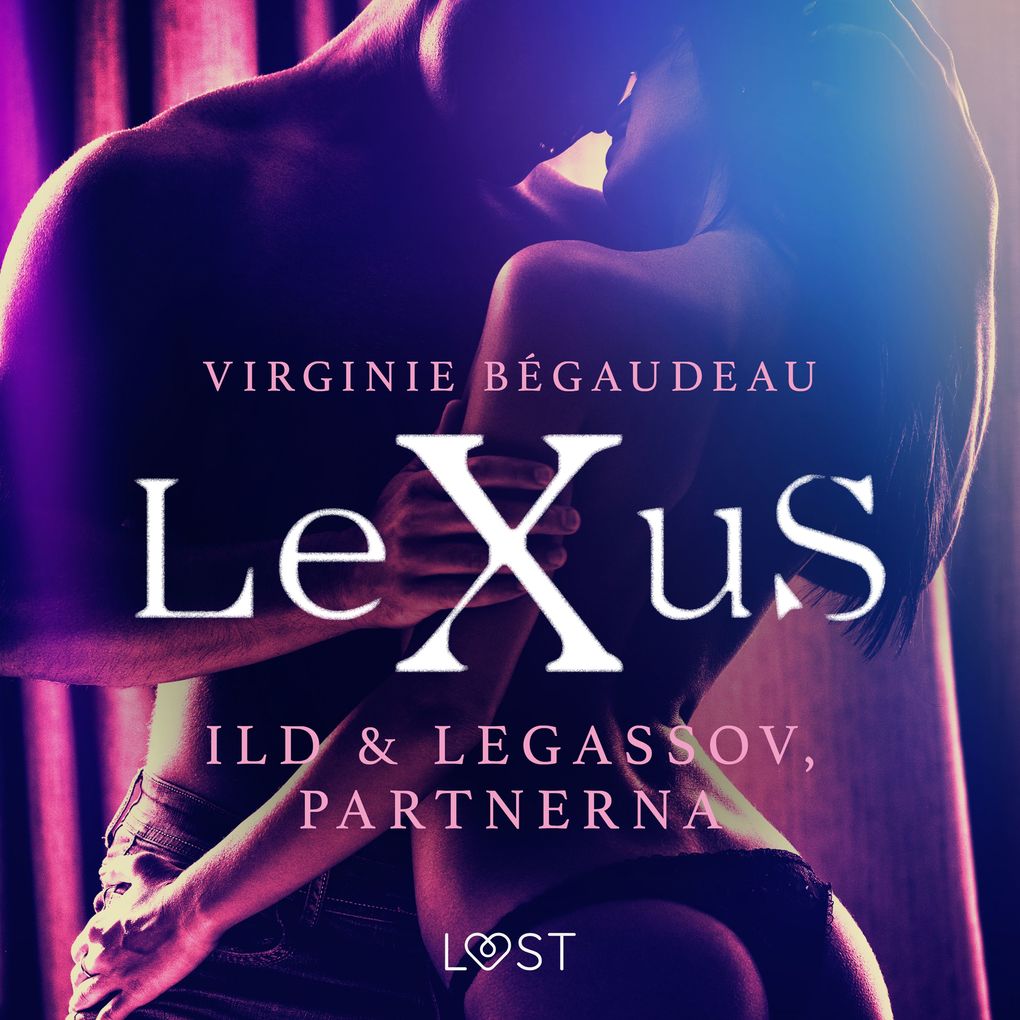 Produktbild: LeXuS: Ild & Legassov, Partnerna - erotisk dystopi | Virginie Bégaudeau