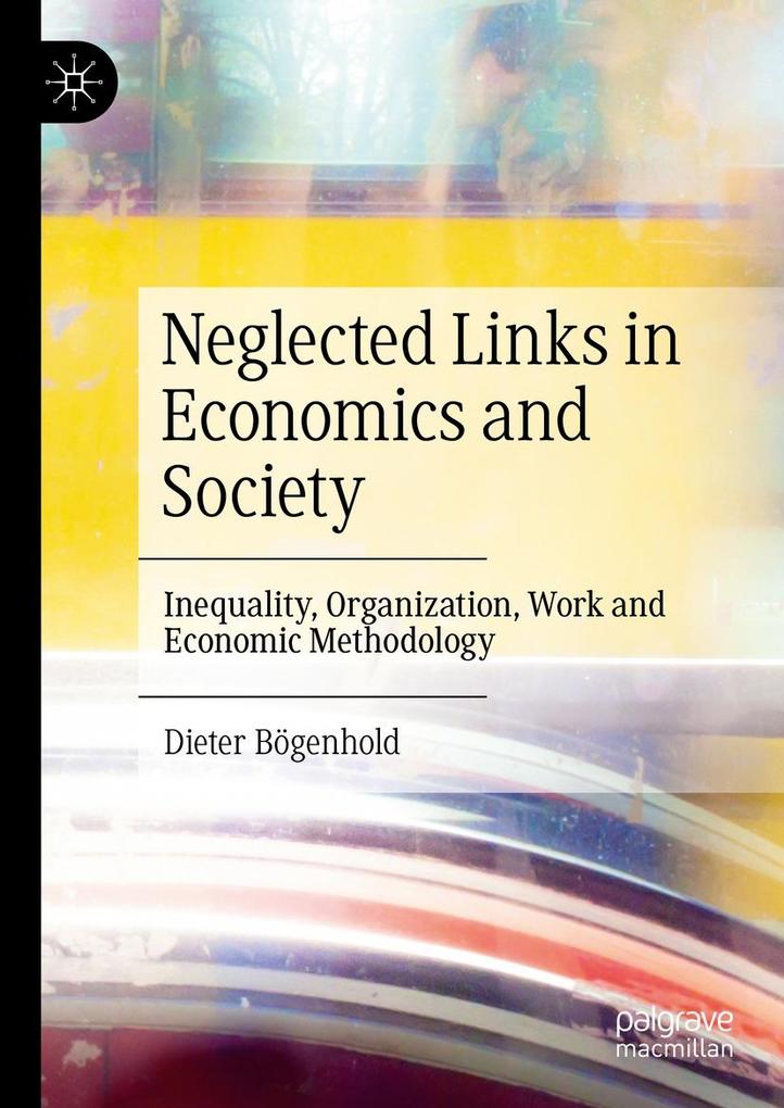 Produktbild: Neglected Links in Economics and Society | Dieter Bögenhold