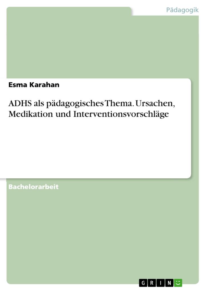 ADHS als pädagogisches Thema. Ursachen, Medikation und Interventionsvorschläge als eBook pdf