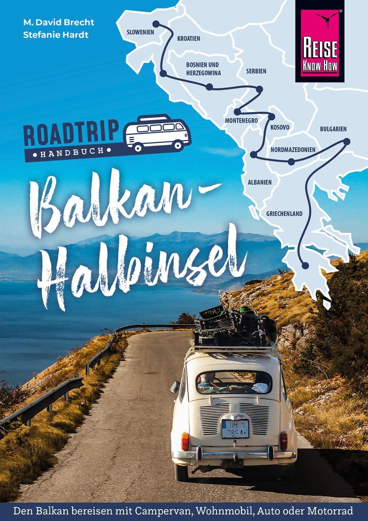 Produktbild: Reise Know-How Roadtrip Handbuch Balkan-Halbinsel | M. David Brecht, Stefanie Hardt