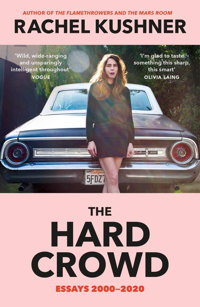 Produktbild: The Hard Crowd | Rachel Kushner