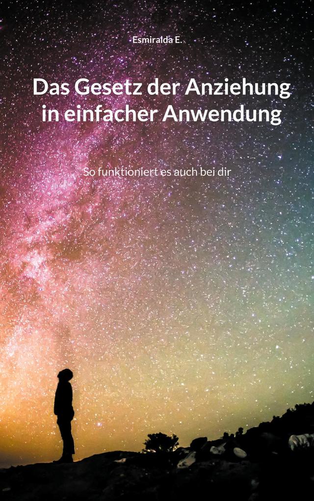Produktbild: Das Gesetz der Anziehung in einfacher Anwendung | Esmiralda E.
