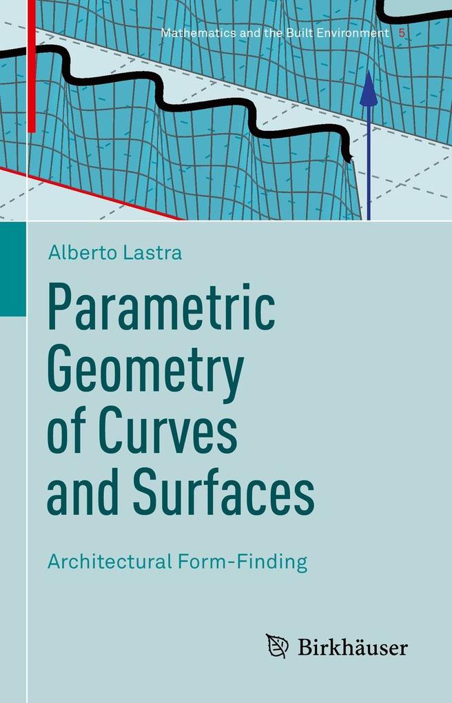 Produktbild: Parametric Geometry of Curves and Surfaces | Alberto Lastra