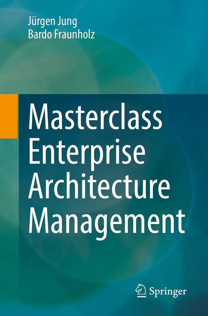 Produktbild: Masterclass Enterprise Architecture Management | Jürgen Jung, Bardo Fraunholz