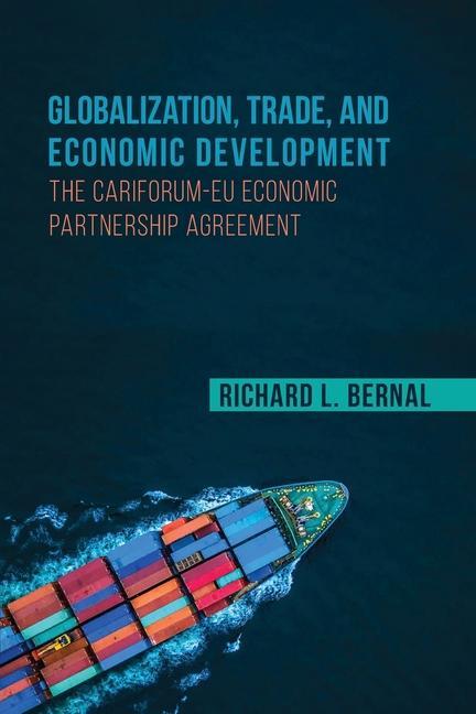 Globalization, Trade, and Economic Development: The Cariforum-Eu Economic Partnership Agreement als Taschenbuch