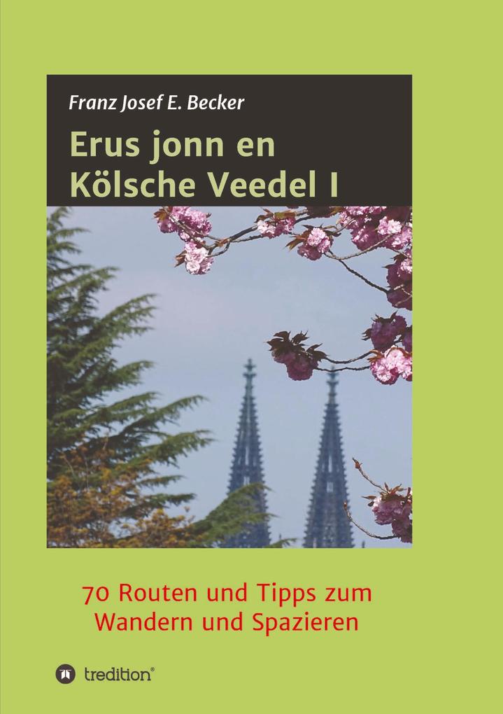 Produktbild: Erus jonn en Kölsche Veedel I | Franz Josef E. Becker