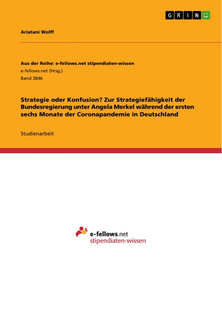 Produktbild: Strategie oder Konfusion? Zur Strategiefähigkeit der Bundesregierung unter Angela Merkel während der ersten sechs Monate der Coronapandemie in Deutschland | Ariatani Wolff