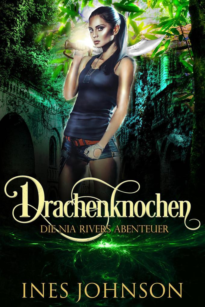 Produktbild: Drachenknochen (Die Nia Rivers Abenteuer, #1) | Ines Johnson