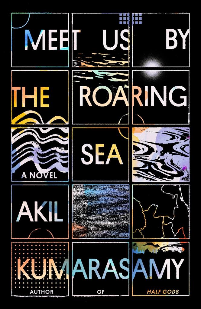 Produktbild: Meet Us by the Roaring Sea | Akil Kumarasamy