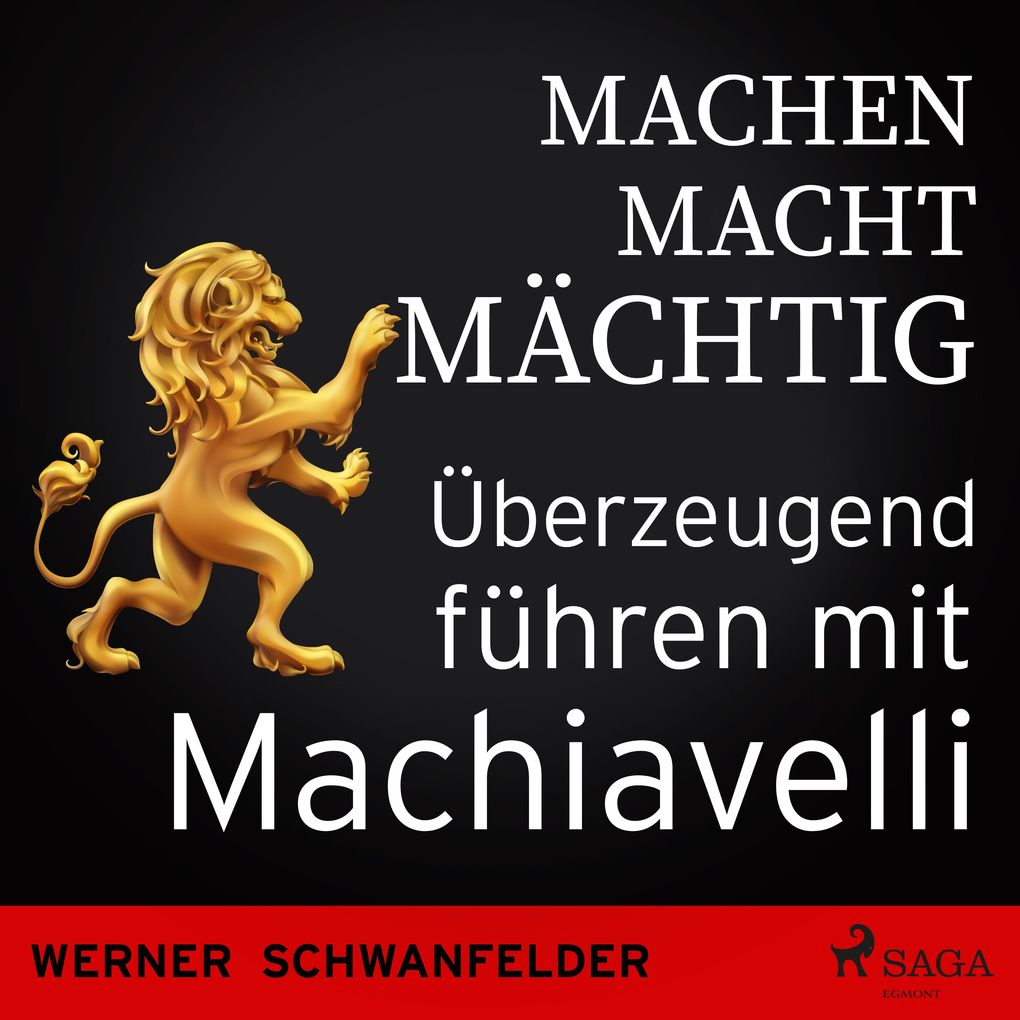 Produktbild: Machen macht mächtig - Überzeugend führen mit Machiavelli | Werner Schwanfelder