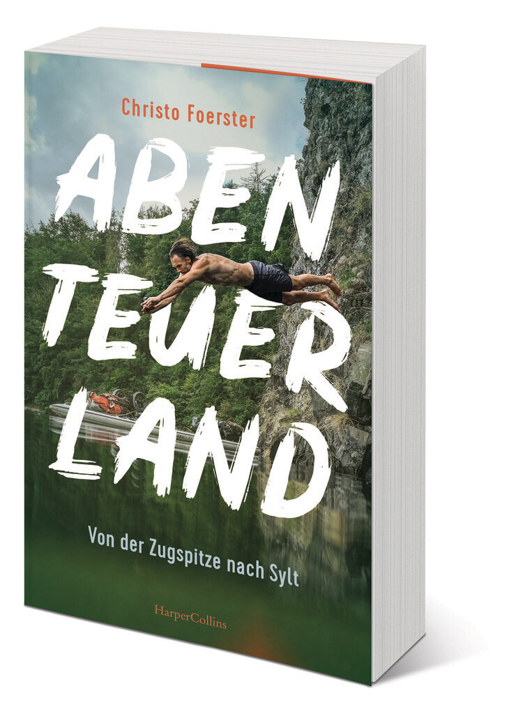 Weitere Ansicht: Abenteuerland - Von der Zugspitze nach Sylt | Christo Foerster