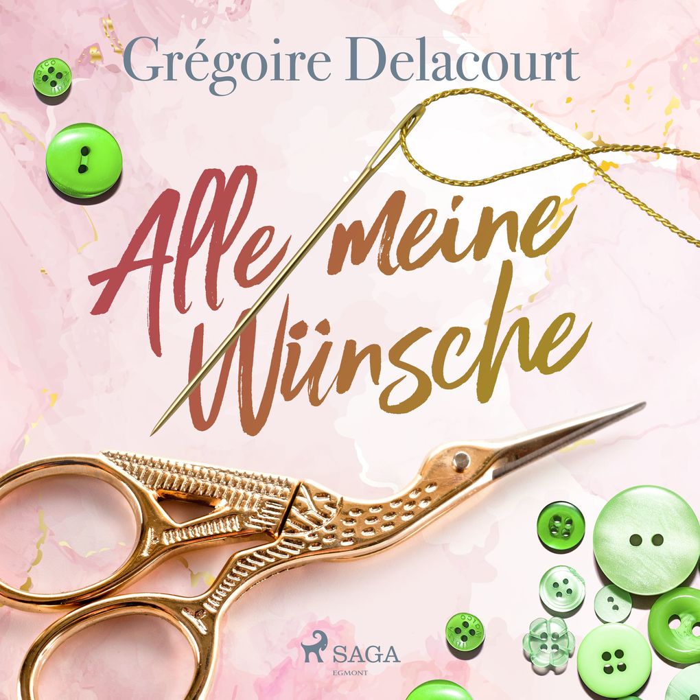 Produktbild: Alle meine Wünsche | Grégoire Delacourt