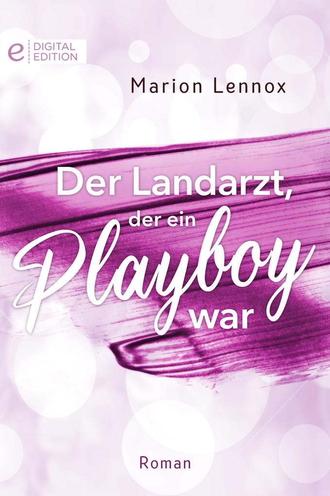 Produktbild: Der Landarzt, der ein Playboy war | Marion Lennox