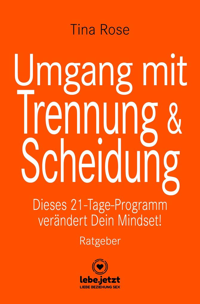 Produktbild: Umgang mit Trennung und Scheidung | Ratgeber | Tina Rose