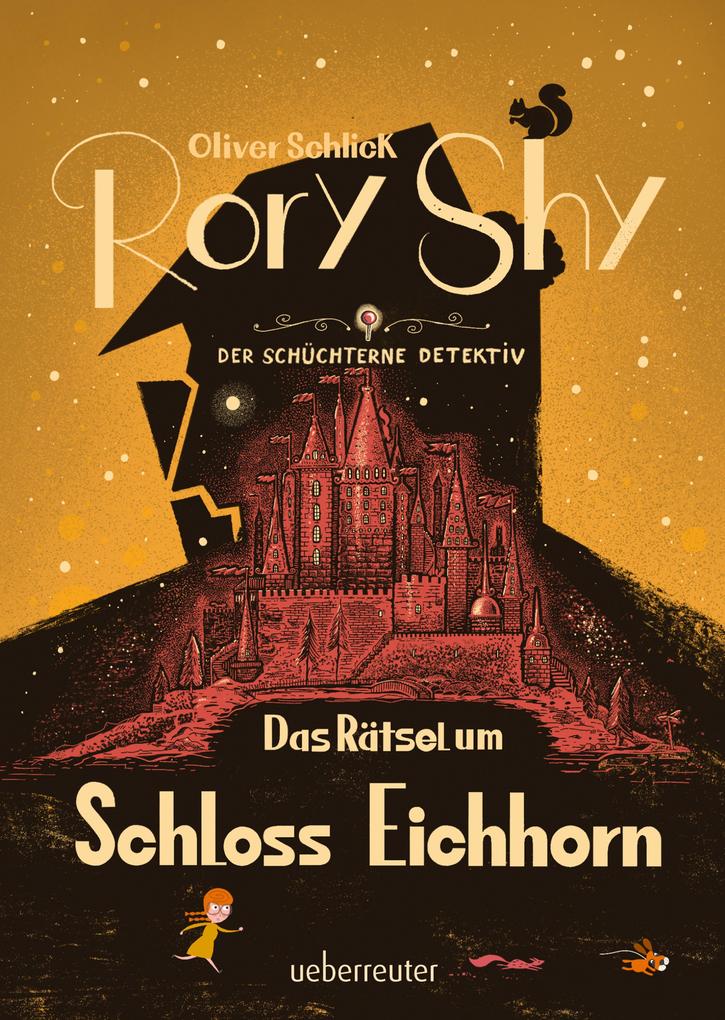 Produktbild: Rory Shy, der schüchterne Detektiv - Das Rätsel um Schloss Eichhorn: Ausgezeichnet mit dem Glauser-Preis 2023 ("Rory Shy"-Reihe, Bd. 3) | Oliver Schlick