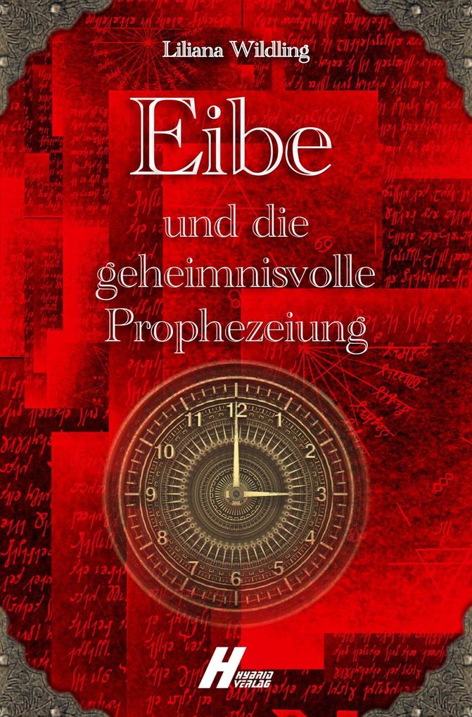 Produktbild: Eibe und die geheimnisvolle Prophezeiung | Liliana Wildling