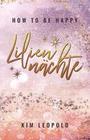 [Kim Leopold: how to be happy: Liliennächte]