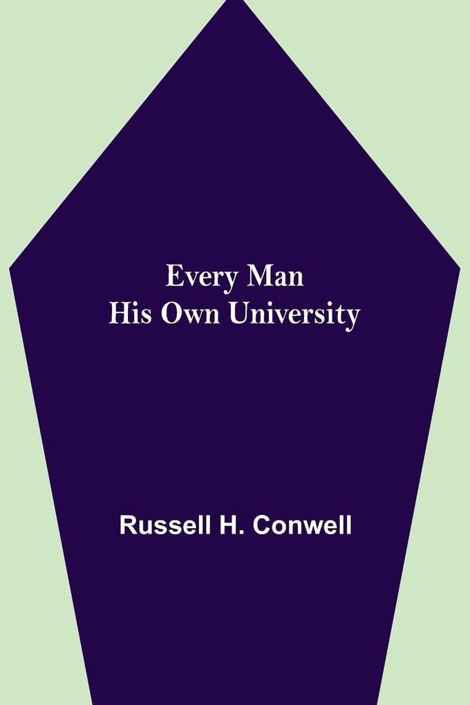 Produktbild: Every Man His Own University | Russell H. Conwell