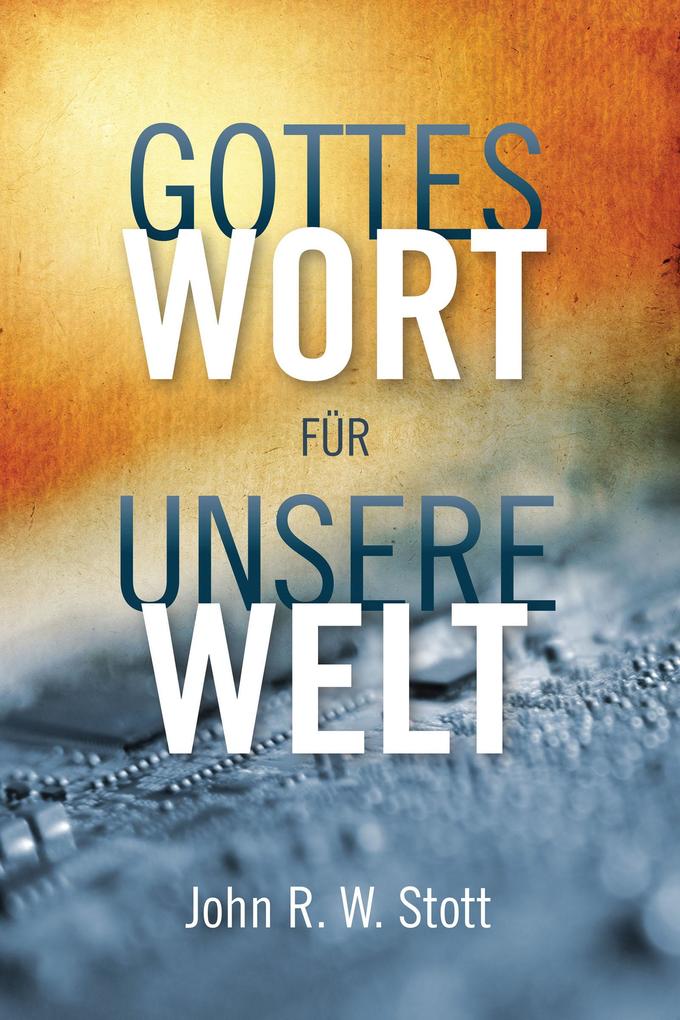 Produktbild: Gottes Wort für unsere Welt | John Stott