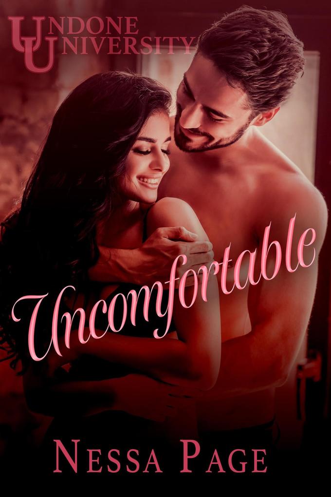 Produktbild: Uncomfortable (Undone University, #1) | Nessa Page