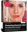 Photoshop Elements 2022 - Das umfassende Praxisbuch