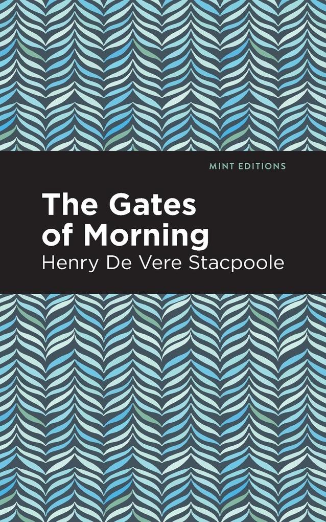 Produktbild: The Gates of Morning | Henry De Vere Stacpoole
