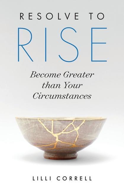 Resolve to Rise: Become Greater than Your Circumstances als Taschenbuch