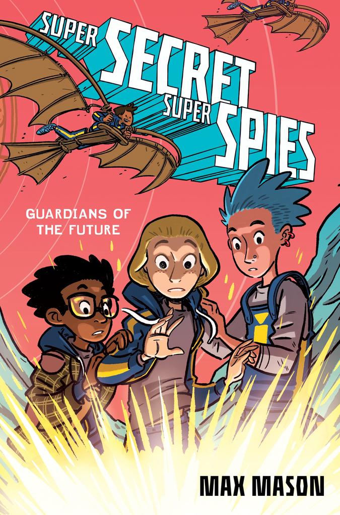 Produktbild: Super Secret Super Spies: Guardians of the Future | Max Mason