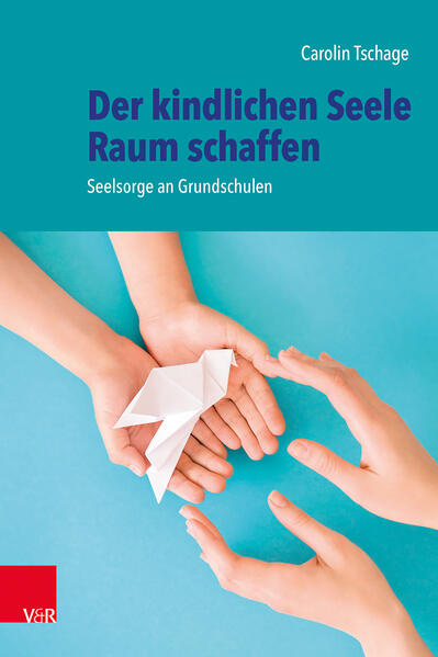Produktbild: Der kindlichen Seele Raum schaffen | Carolin Tschage