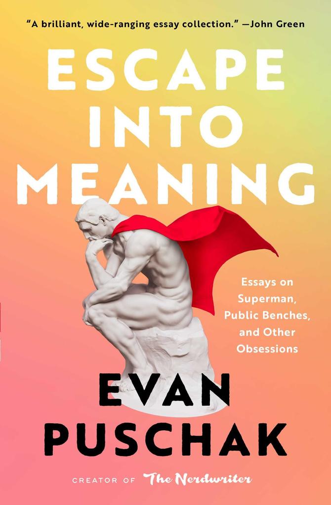 Produktbild: Escape into Meaning | Evan Puschak