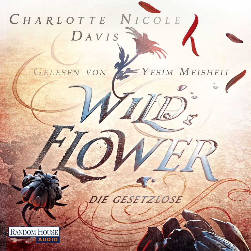 Produktbild: Wild Flower - Die Gesetzlose | Charlotte Nicole Davis