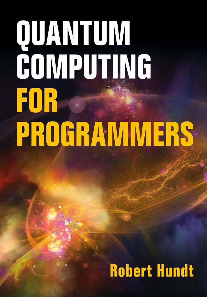 Produktbild: Quantum Computing for Programmers | Robert Hundt