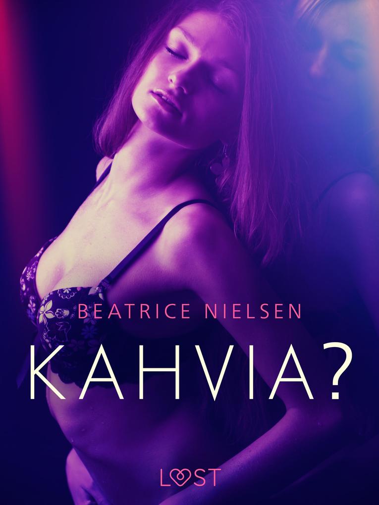 Produktbild: Kahvia? - eroottinen novelli | Beatrice Nielsen