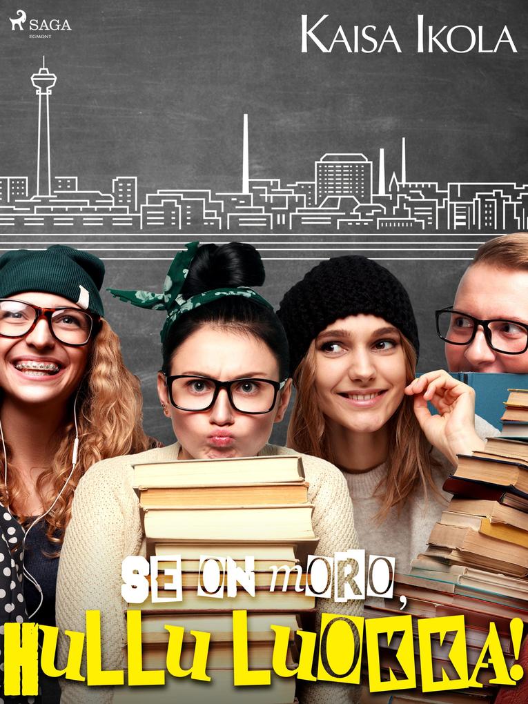 Produktbild: Se on moro, hullu luokka! | Kaisa Ikola