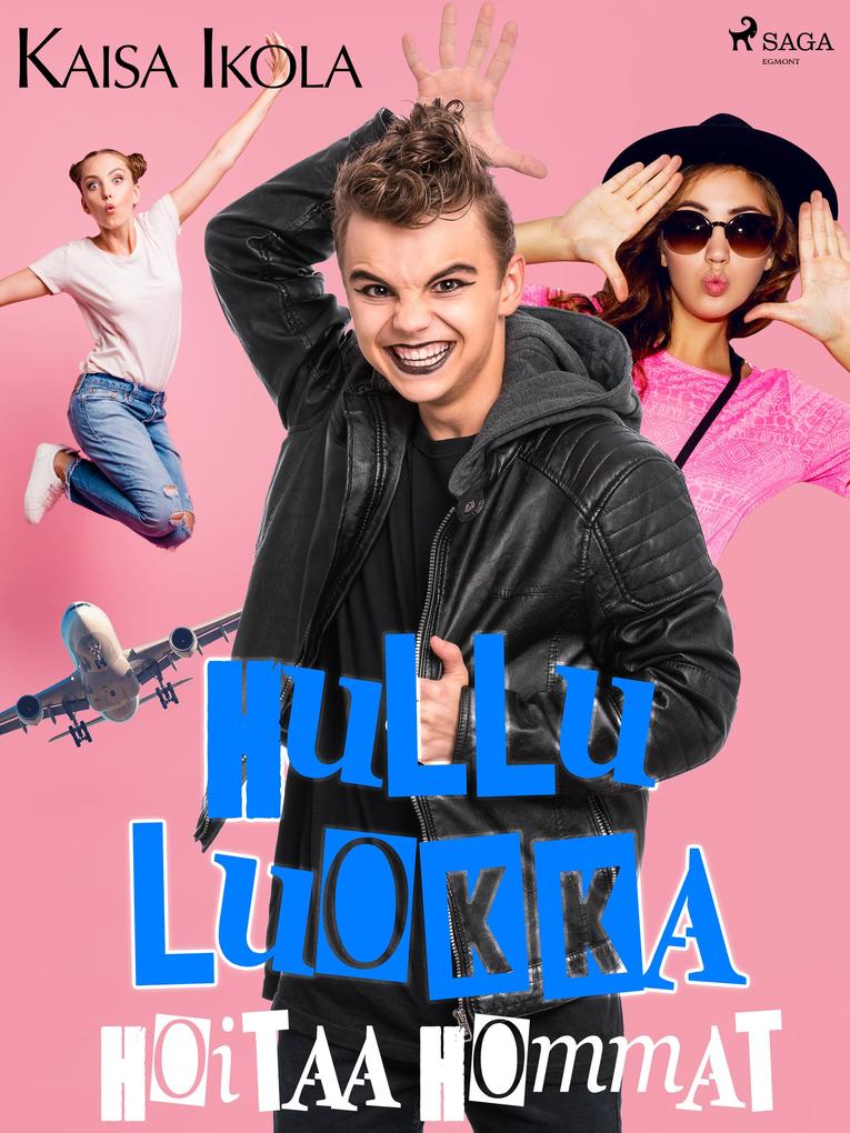 Produktbild: Hullu luokka hoitaa hommat | Ikola Kaisa Ikola