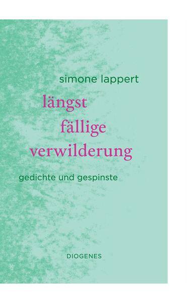 Produktbild: längst fällige verwilderung | Simone Lappert