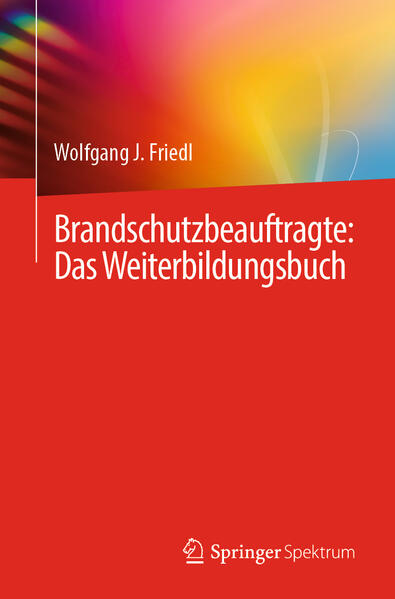 Produktbild: Brandschutzbeauftragte: Das Weiterbildungsbuch | Wolfgang J. Friedl