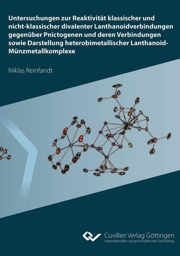 Produktbild: Untersuchungen zur Reaktivität klassischer und nicht-klassischer divalenter Lanthanoidverbindungen gegenüber Pnictogenen und deren Verbindungen sowie Darstellung heterobimetallischer Lanthanoid-Münzmetallkomplexe