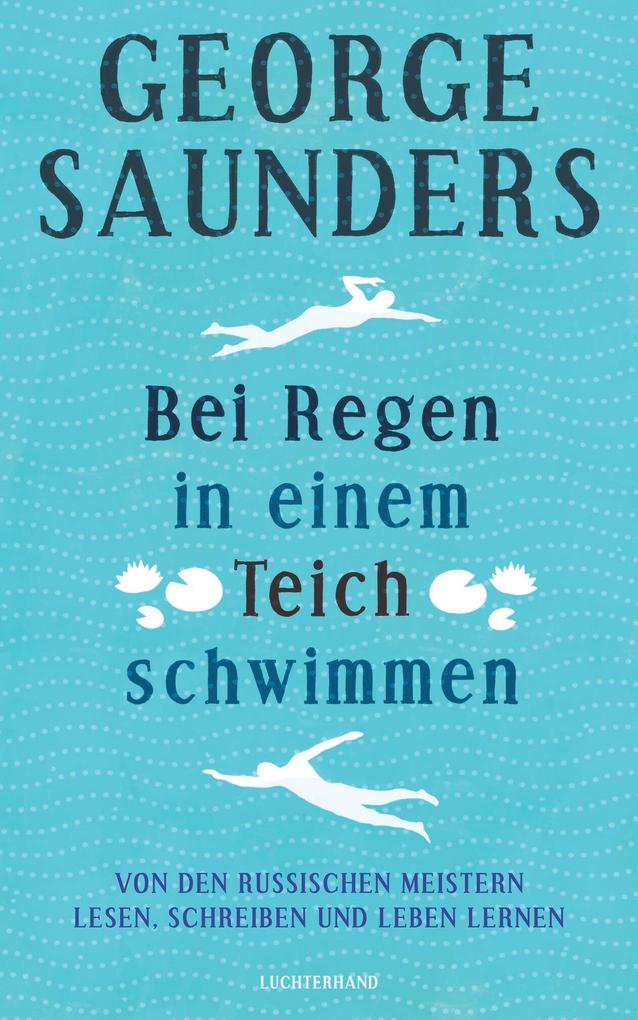 Produktbild: Bei Regen in einem Teich schwimmen | George Saunders