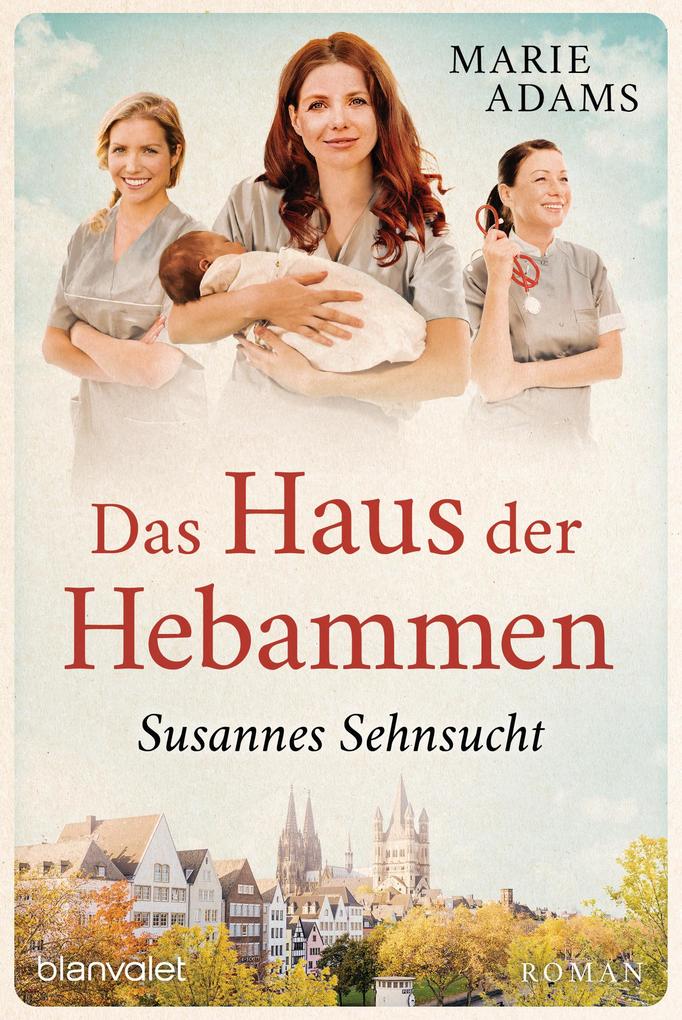Das Haus der Hebammen - Susannes Sehnsucht als eBook epub