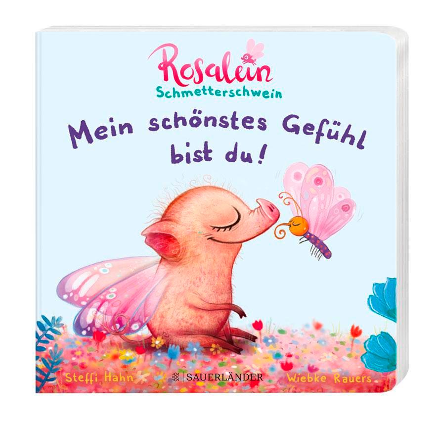 Weitere Ansicht: Rosalein Schmetterschwein: Mein schönstes Gefühl bist du! | Steffi Hahn