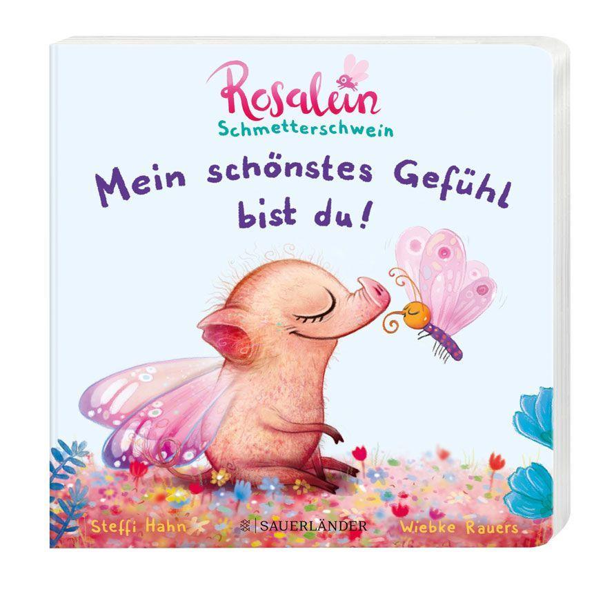Weitere Ansicht: Rosalein Schmetterschwein: Mein schönstes Gefühl bist du! | Steffi Hahn