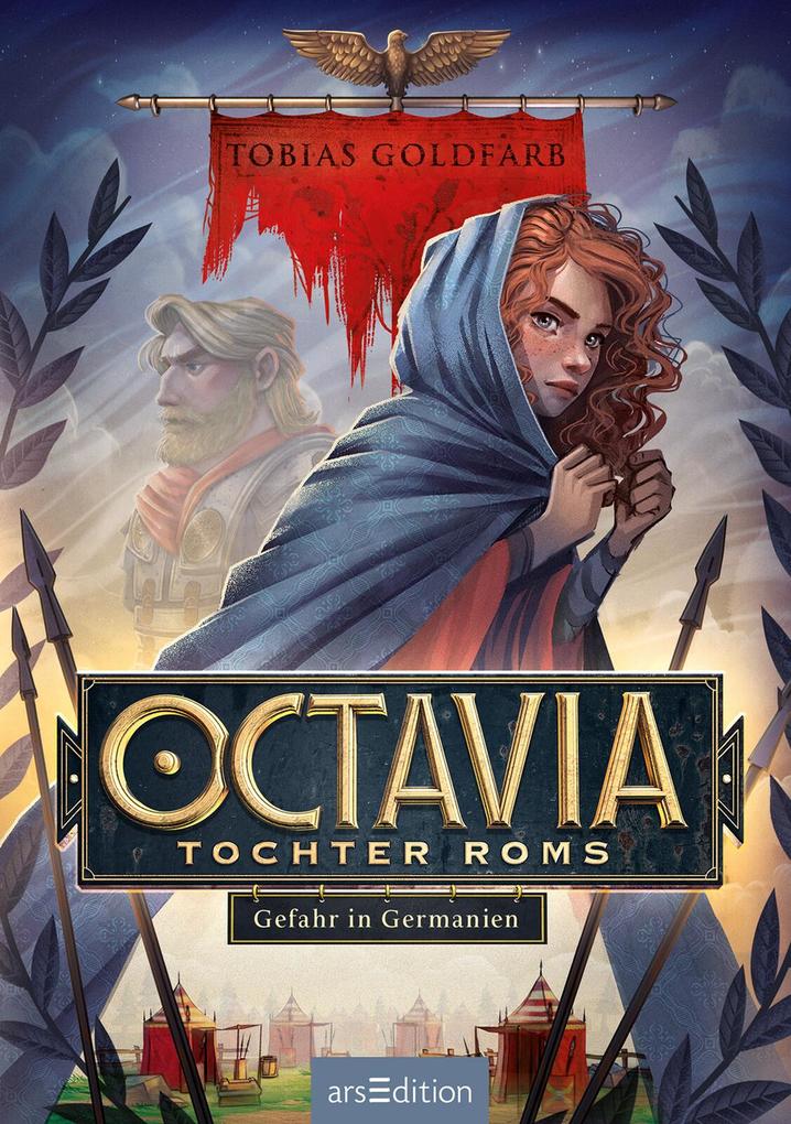 Weitere Ansicht: Octavia, Tochter Roms - Gefahr in Germanien (Octavia, Tochter Roms 1) | Tobias Goldfarb