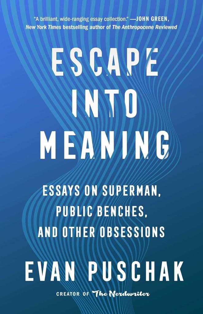 Produktbild: Escape into Meaning | Evan Puschak